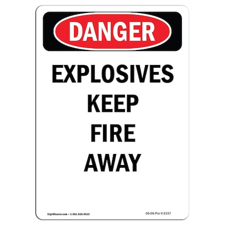 OSHA Danger Sign, Explosives Keep Fire Away, 18in X 12in Rigid Plastic